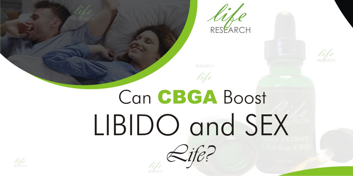 CBGa Boosts Libido Sex Drive Life Research